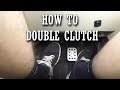 HOW TO DOUBLE CLUTCH