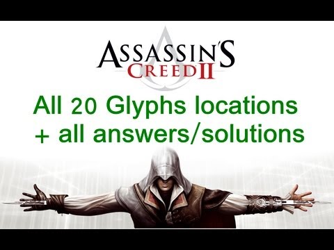 "Assassin's Creed 2", All 20 glyphs locations + all solutions/answers for "The Truth"