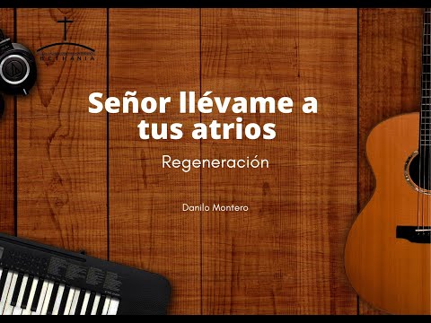 Señor Llévame A Tus Atrios video