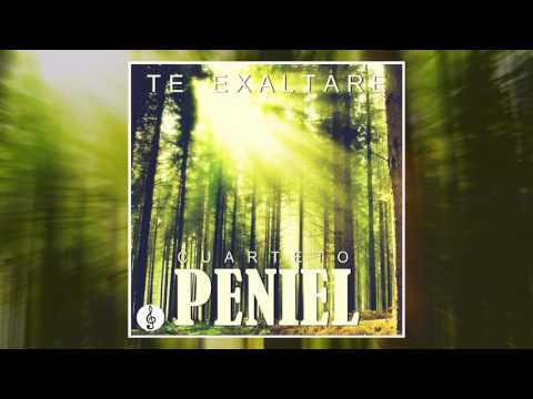 Cuarteto Peniel - Te Exaltare