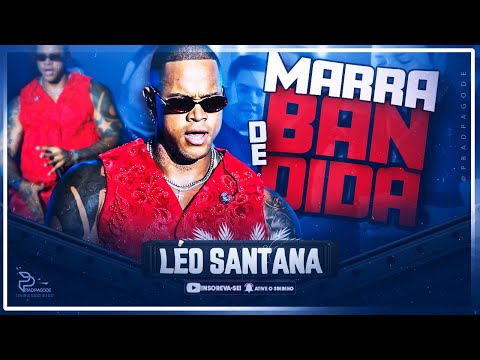 LÉO SANTANA - É TIPO MARRA DE BANDIDA (VERSÃO PAGODÃO) 🔥