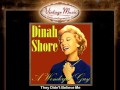 Dinah Shore -- They Didn't Believe Me