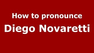 How to pronounce Diego Novaretti