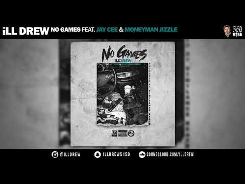 iLL Drew - No Games [Feat. Jay Cee & Moneyman Jizzle] (Produced by Vigilance Beatz