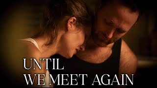 "UNTIL WE MEET AGAIN" | Drama Short Film