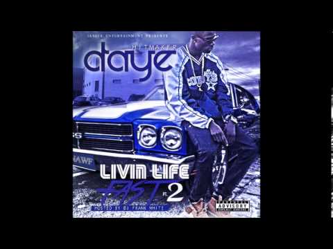 HITMAKER DAYE  LIVIN LIFE FAST  2  (FULL MIXTAPE)