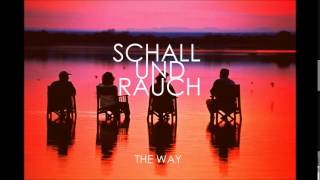 THE WAY - SCHALL UND RAUCH
