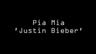 Pia Mia 'Justin Bieber' LYRICS