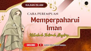 Download lagu cara perempuan memperbaharui iman || Ustadzah halimah alaydrus mp3