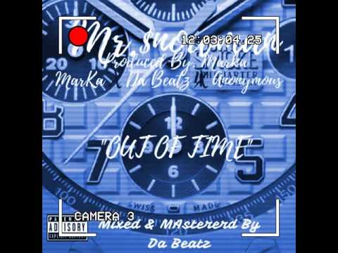 Out Of Time - Mr.Snowman Ft Marka X DaBeatz X Anonymous (Prod.Marka)