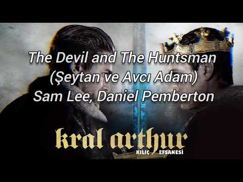 Kral Arthur Kılıç Efsanesi - The Devil and The Huntsman (Şeytan ve Avcı Adam) | Türkçe Çeviri