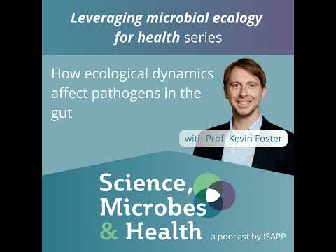 How ecological dynamics affect pathogens in the gut, with Prof. Kevin Foster PhD