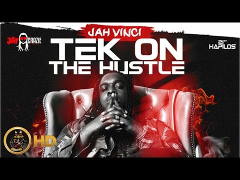 Jah Vinci - Tek On The Hustle [Fire Nation Riddim] November 2015