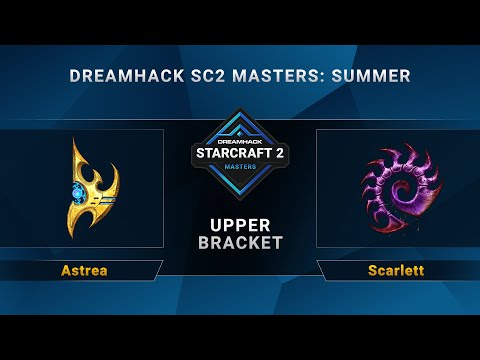 SC2 - Astrea vs. Scarlett - DreamHack SC2 Masters Summer - Upper Bracket - NA