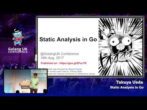 Golang UK Conference 2017 | Takuya Ueda - Static Analysis in Go