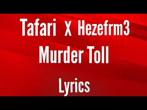 Tafari, Hezefrom3 - Murder Toll [Lyrics]