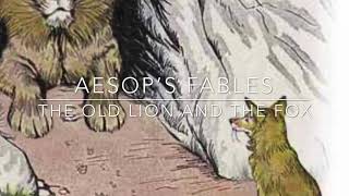 Aesop’s Fables The Old Lion and the Fox Narrated by Jon Wilkins