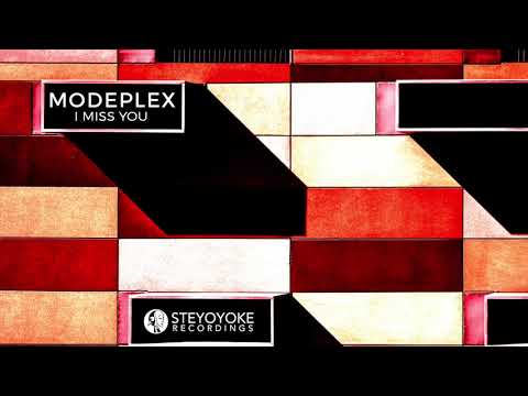 Modeplex - I Miss You (Original Mix) | Steyoyoke