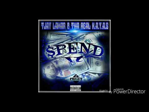 Tjay lamar & tha real k.a.y.a.s. *spend it*