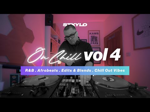 R&B . Afrobeats . Edits & Blends . Chill Out Vibes - On Chill 04 LIVE DJ Mix