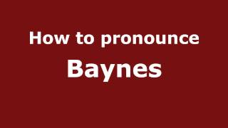 How to pronounce Baynes