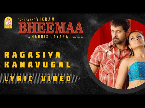 Ragasiya Kanavugal - Lyric Video | Bheemaa | Vikram | Trisha | Linguswamy | Harris Jayaraj |Ayngaran