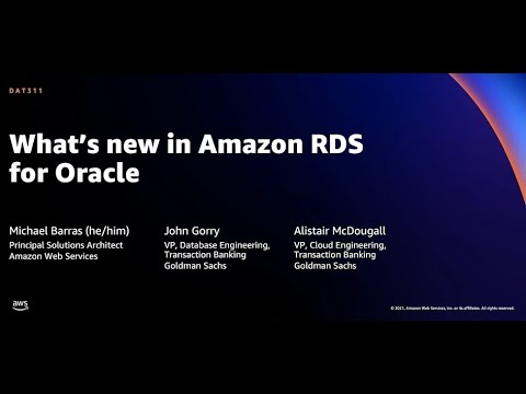 AWS re:Invent 2021 - What’s new in Amazon RDS for Oracle