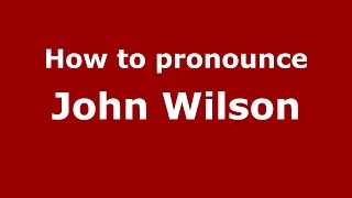 How to pronounce John Wilson