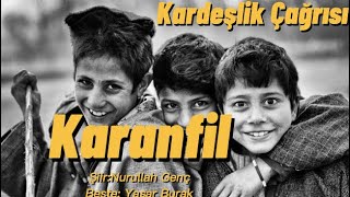 Karanfil I Eskimeyen Ezgiler I Nurullah Genç Şiiri I Yaşar Burak Kardeşlik çağrı