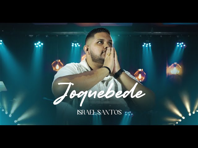 JOQUEBEDE - ISRAEL SANTOS - CLIPE OFICIAL