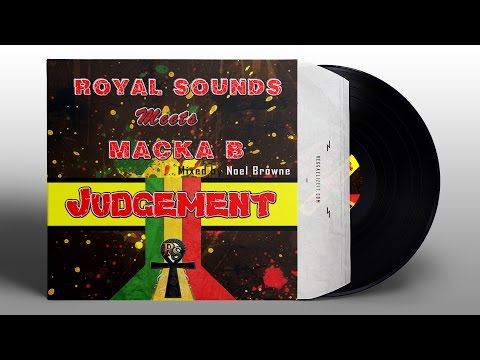 Royal Sounds meets Macka B - Judgement (Royal Sounds) 2016