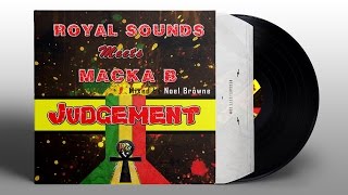 Royal Sounds meets Macka B - Judgement (Royal Sounds) 2016