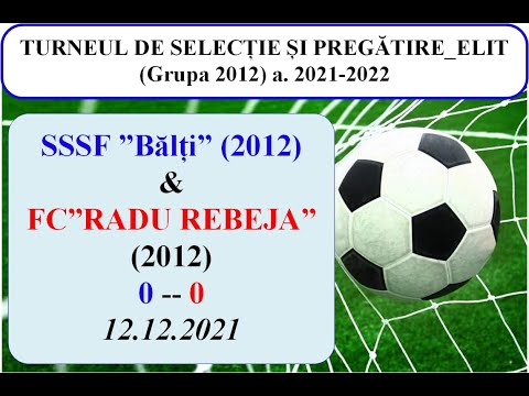 6_SSSF ”BĂLȚI” (2012)-( 0 ) -- ACADEMIA ”RADU REBEJA” (2012)-( 0 )__12.12.2021