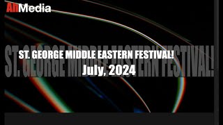 THE ST. GEORGE MIDDLE EASTERN FESTIVAL! HOW EVENTS IN GAZA AFFECT THE CELEBRATION.