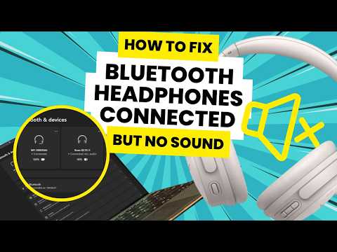 How to Fix Bluetooth Headphones Connected But No Sound