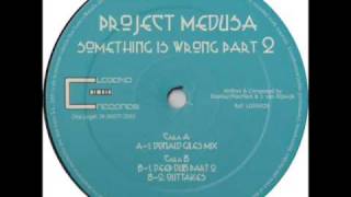 Project Medusa - Something Is Wrong (Part II Donald Giles Mix)