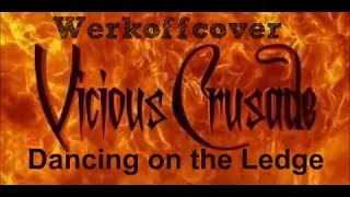 Werkoff - Vicious Crusade - Dancing on the Ledge COVER BANDHUB