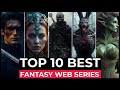 Top 10 Best Fantasy Series On Netflix, Amazon Prime, Disney+ | Best Fantasy Shows To Watch In 2024