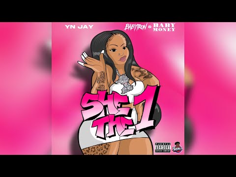 YN Jay x BabyTron x Baby Money - She The 1 (Official Audio)