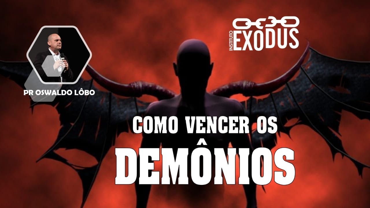 Como os Demônios Podem Ser Derrotados - Pr. Lôbo (Parte 1)