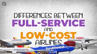 Full-service vs low-cost airlines