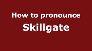 How to pronounce Skillgate