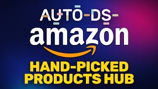 Find Winning Products With The AutoDS Handpicked Products Hub (Amazon Dropshipping)