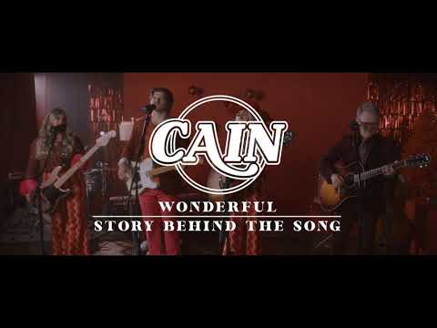 CAIN - Wonderful - Story Behind the Song