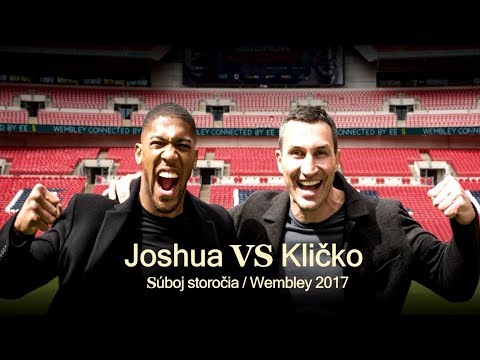Anthony Joshua VS Vladimir Kličko | Súboj storočia / Wembley 2017
