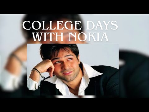 2008-2011 college time with Nokia N70 ft. Emraan Hashmi 🌻