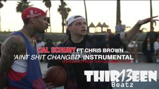 Cal Scruby ft Chris Brown - Ain&#39;t Shit Change | Instrumental Remake