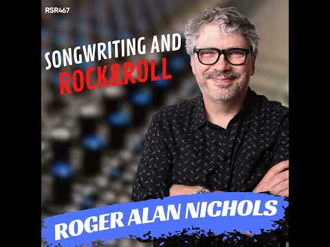 RSR467 - Roger Alan Nichols - Guitars, Amps, Studios, Songwriting and Rock & Roll