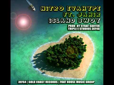 Nitro ft Jahir - Island Bwoy prod by Strat Carter 3EF4G