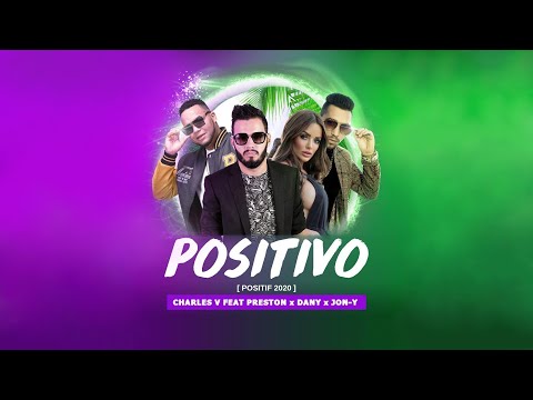 Charles V feat. Preston, Dany & Jon Y - Positivo (Positif 2020 French Version) - Official Lyrics